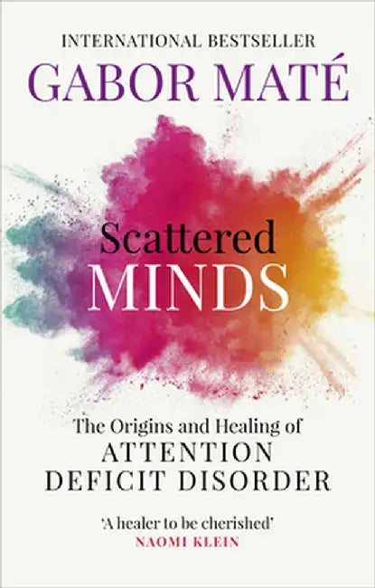 Scattered Minds by Gabor Mate