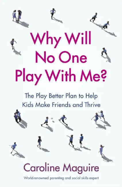 Why Will No One Play With Me? by Caroline Maguire