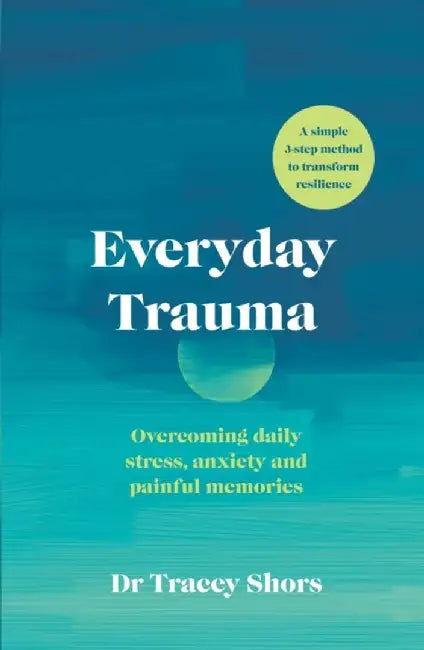 Everyday Trauma by Tracey Shors