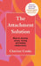 The Attachment Solution by Charisse Cooke