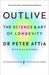 Outlive by Peter Attia