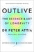 Outlive by Peter Attia