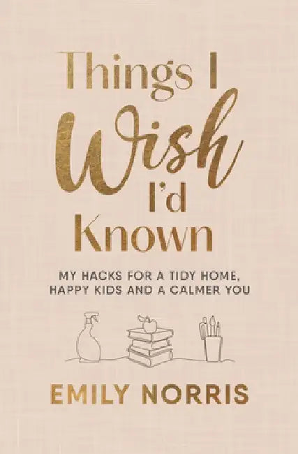 Things I Wish I’d Known by Emily Norris