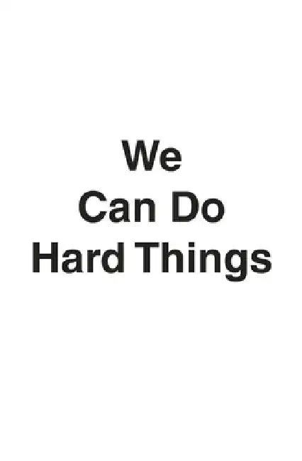 We Can Do Hard Things: Answers to Life's 20 Questions by Glennon Doyle