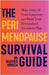 The Perimenopause Survival Guide: Make Sense of Your Symptoms and Build Your Personalised Treatment Plan by Dr Heather Hirsch