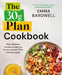 The 30g Plan Cookbook: Easy, delicious recipes that hit your protein, fibre and plant goals to lose weight and feel great by Emma Bardwell
