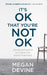 Its Ok That Youre Not Ok by Megan Devine