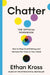 Chatter The Official Workbook by Ethan Kross