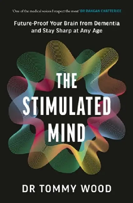 The Stimulated Mind by Tommy Wood