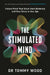 The Stimulated Mind by Tommy Wood
