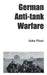 German Anti-Tank Warfare by John Plant