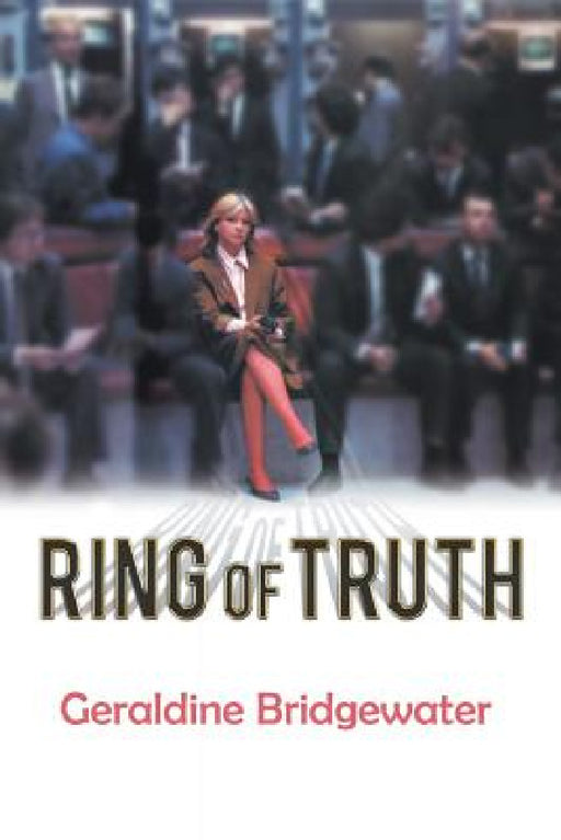 Ring of Truth by Geraldine Bridgewater