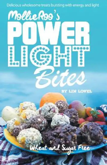 Mollie Roo's Power Light Bites by Lin Lovel