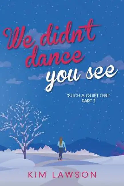 We Didn't Dance You See by Kim Lawson
