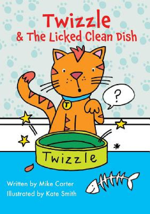 Twizzle & The Licked Clean Dish by Mike Carter, Kate Smith