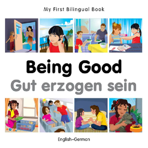 My First Bilingual Book-Being Good (English-German) by Milet Publishing