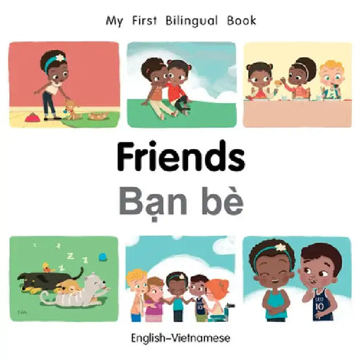 My First Bilingual Book-Friends (English-Vietnamese) by Milet Publishing