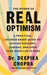 The Power of Real Optimism: A Practical, Science-Based Guide to Staying Resilient, Curious, and Open Even When Life is Hard by Deepika Chopra