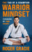 The Warrior Mindset: The Tao of a Champion by Roger Gracie