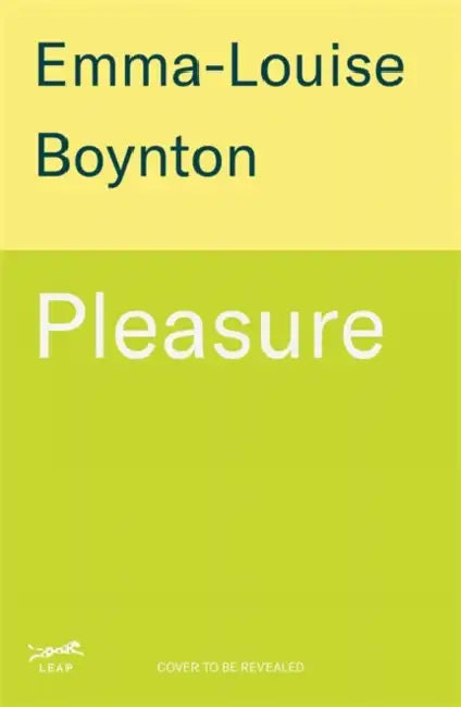 Pleasure: It's Yours to Own by Emma-Louise Boynton
