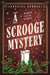 A Scrooge Mystery: The perfect festive whodunnit featuring Dickens' beloved miser, Ebenezer Scrooge by Andreina Cordani