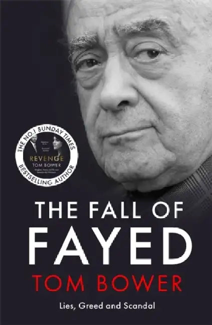 The Fall of Fayed by Tom Bower