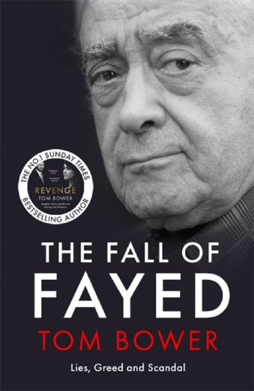 The Fall of Fayed by Tom Bower