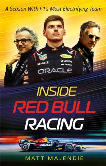 Inside Red Bull Racing: A season with F1's most thrilling team - Perfect Father's Day gift by Matt Majendie