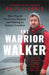 The Warrior Walker: How I Found Resilience, Purpose and Meaning on Britain's Coastline by Paul Harris