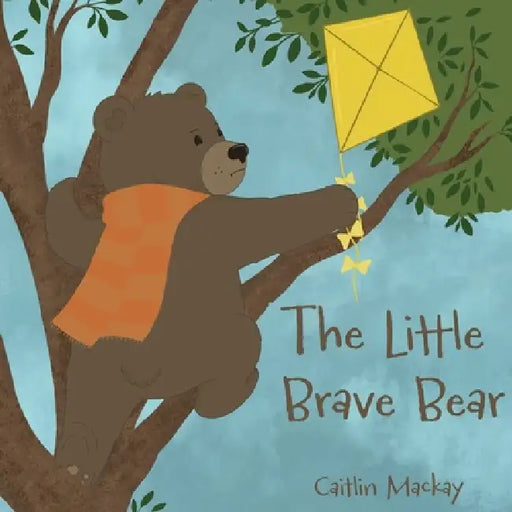 The Little Brave Bear by Caitlin MacKay