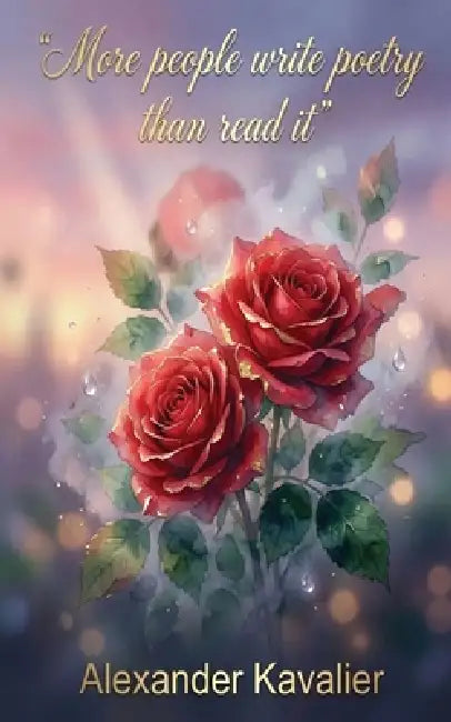 More People Write Poetry Than Read It by Alexander Kavalier