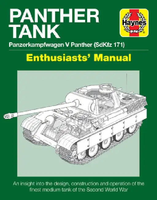 Panther Tank Owners' Workshop Manual: Panzerkampfwagen V Panther (Sdkfz 171) by Mark Healy