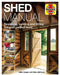 Shed Manual: Planning and Building Your Perfect Shed by John Coupe
