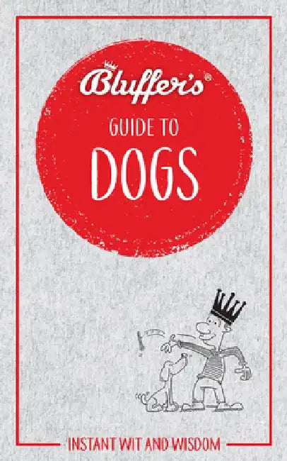 Bluffer's Guide to Dogs by Simon Whaley