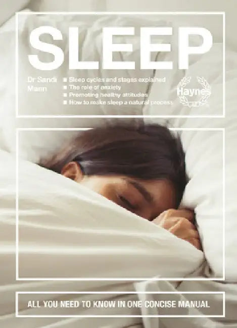 Sleep: The Cycles and Stages - Dreaming and Its Functions - What Is Enough - Good Sleep Habits - Jet Lag - All You Need to Kn by Sandi Mann