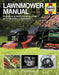 Lawnmower Manual: A Practical Guide to Choosing, Using and Maintaining a Lawnmower by Brian Radam