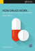 How Drugs Work: Basic Pharmacology for Health Professionals by Hugh McGavock