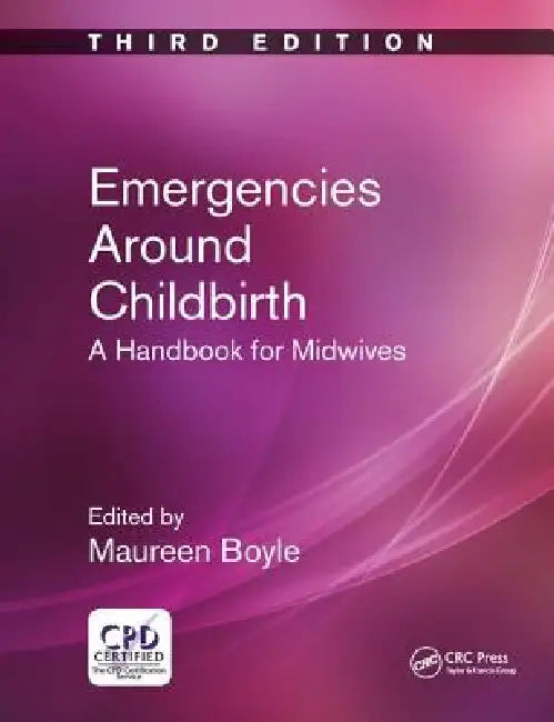 Emergencies Around Childbirth: A Handbook for Midwives, Third Edition by Maureen Boyle
