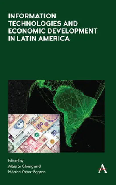 Information Technologies and Economic Development in Latin America by Alberto Chong