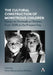 The Cultural Construction of Monstrous Children: Essays on Anomalous Children from 1595 to the Present Day by Simon Bacon