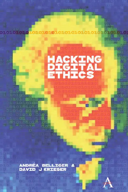 Hacking Digital Ethics by David J. Krieger