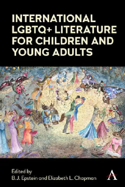 International LGBTQ+ Literature for Children and Young Adults by B. J. Epstein