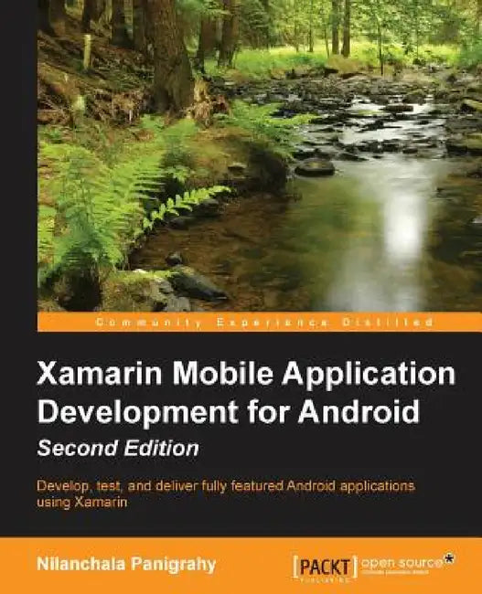 Xamarin Mobile Application Development for Android - Second Edition by Nilanchala Panigrahy