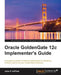 Oracle GoldenGate 12c Implementer's Guide by John P. Jeffries