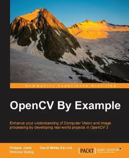 OpenCV By Example: Enhance your understanding of Computer Vision and image processing by developing real-world projects in OpenCV 3 by Prateek Joshi, David Millán Escrivá
