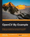 OpenCV By Example: Enhance your understanding of Computer Vision and image processing by developing real-world projects in OpenCV 3 by Prateek Joshi, David Millán Escrivá