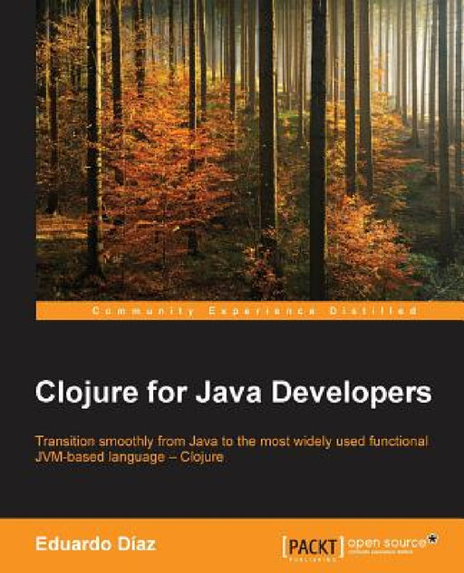 Clojure for Java Developers by Eduardo Díaz