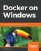 Docker on Windows by Elton Stoneman