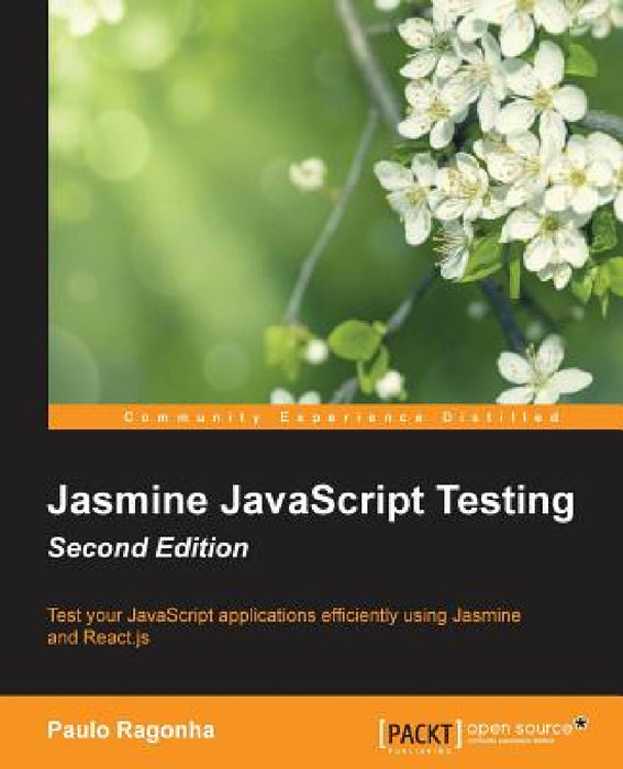 Jasmine JavaScript Testing Second Edition by Paulo Ragonha