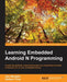 Learning Embedded Android N Programming by Ivan Morgillo